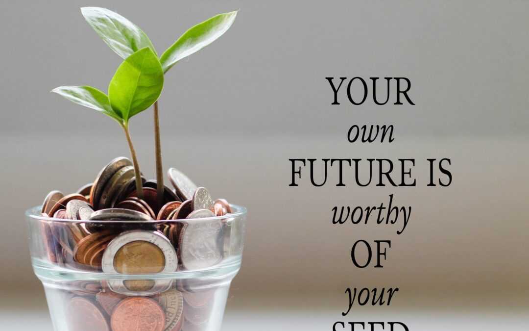 Sowing into Your Future